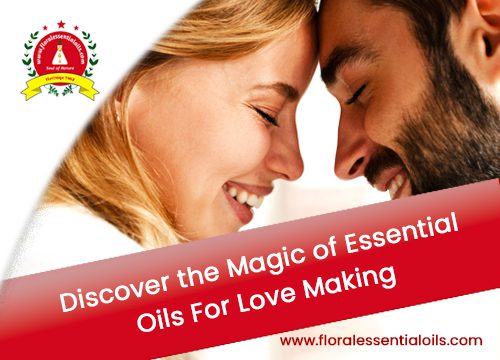 Essential Oils For Love Making
